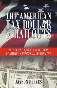 bokomslag American Tax Dollar & Bailouts