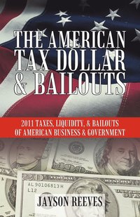 bokomslag The American Tax Dollar & Bailouts