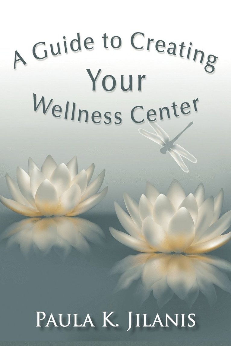 A Guide to Creating Your Wellness Center 1