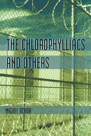 Miguel Ochoa - Chlorophylliacs and Others, Häftad