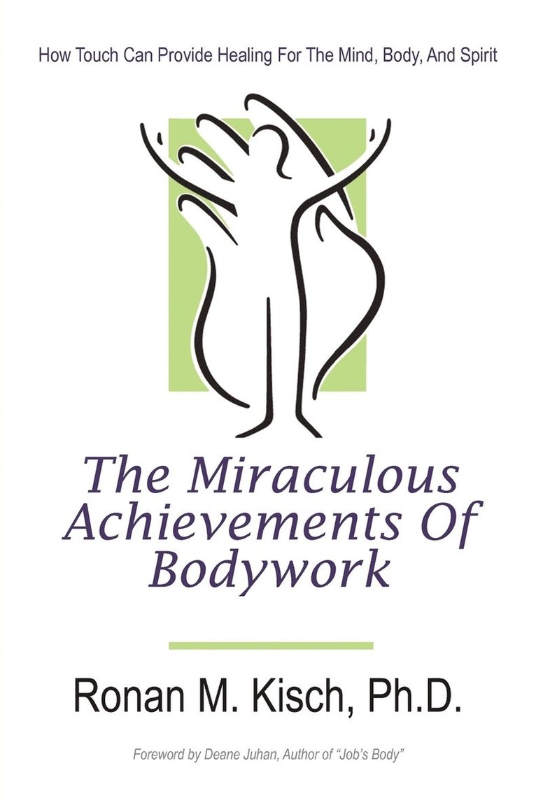 Ronan M Kisch, Ronan M. Kisch, Ronan M. Kisch Ph.D. - Miraculous Achievements of Bodywork, Häftad