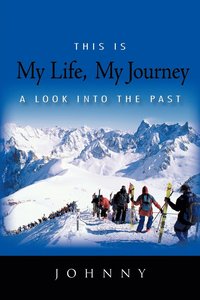 bokomslag This Is My Life, My Journey