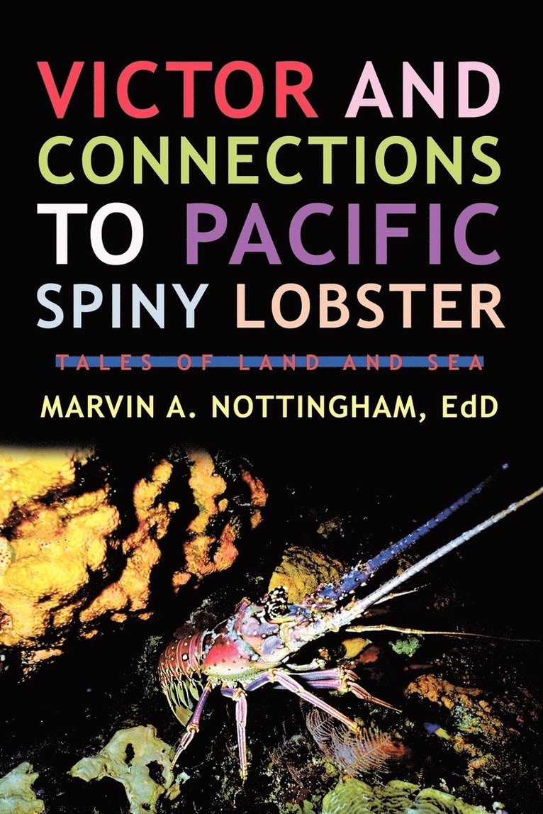 Marvin A Nottingham Edd, Marvin A. Nottingham Edd - Victor and Connections to Pacific Spiny Lobster, Häftad