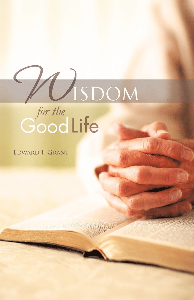 Wisdom for the Good Life 1