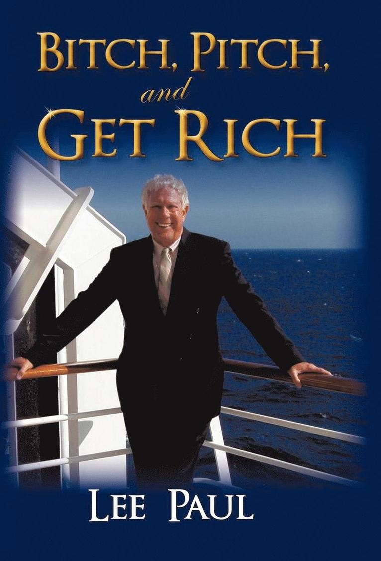 Bitch, Pitch, and Get Rich 1