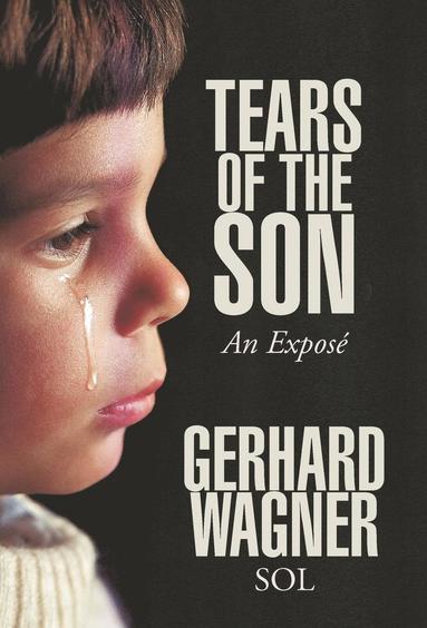 Gerhard Wagner - Tears of the Son, Inbunden