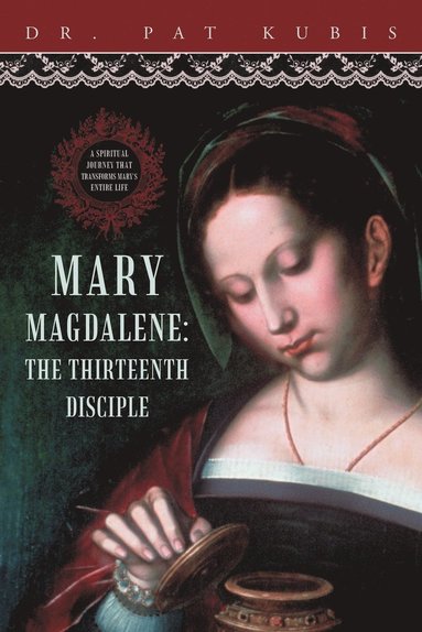 bokomslag Mary Magdalene, the Thirteenth Disciple