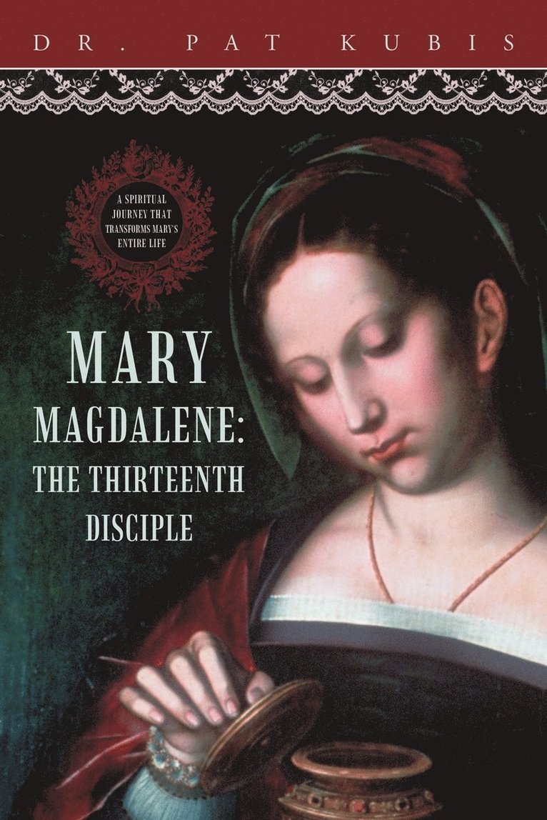 Mary Magdalene, the Thirteenth Disciple 1