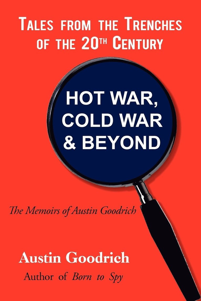 Hot War, Cold War & Beyond, Tales from the Trenches of the 20th Century 1