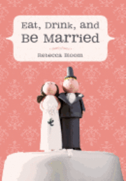 Eat, Drink, and Be Married 1
