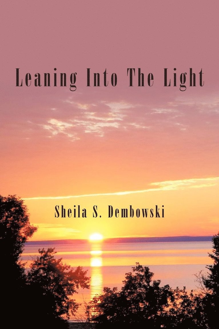 Leaning Into the Light 1