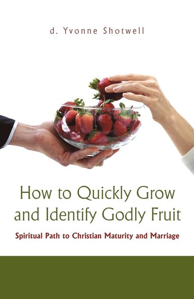 bokomslag How to Quickly Grow and Identify Godly Fruit