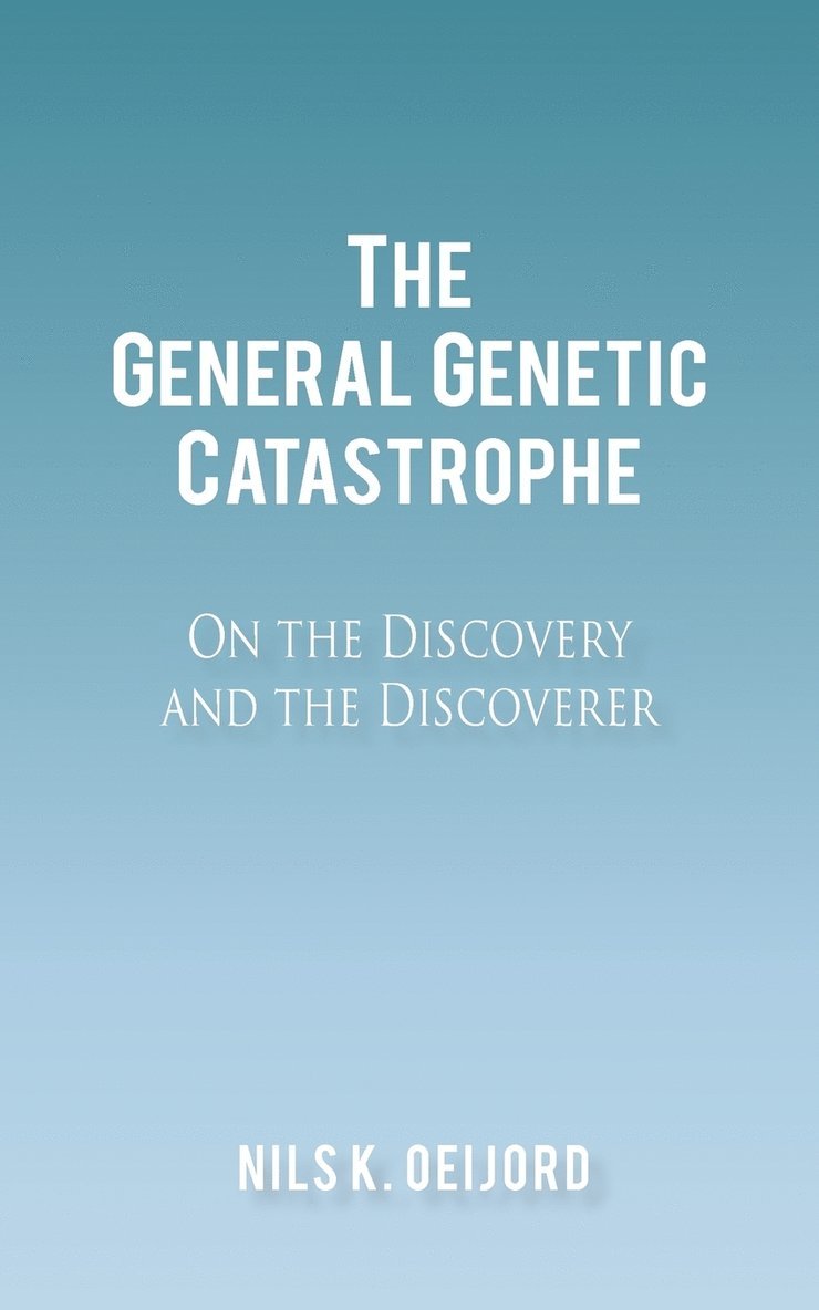 The General Genetic Catastrophe 1