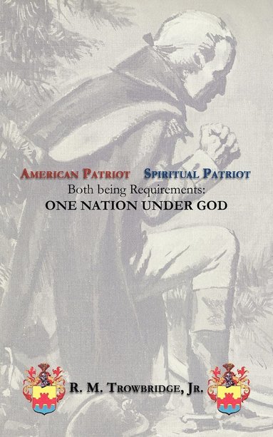 bokomslag American Patriot / Spiritual Patriot Both Being Requirements