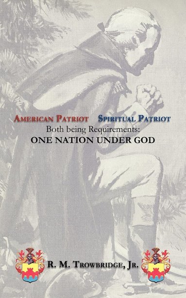 bokomslag American Patriot / Spiritual Patriot Both Being Requirements