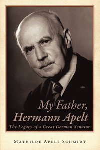 bokomslag My Father, Hermann Apelt