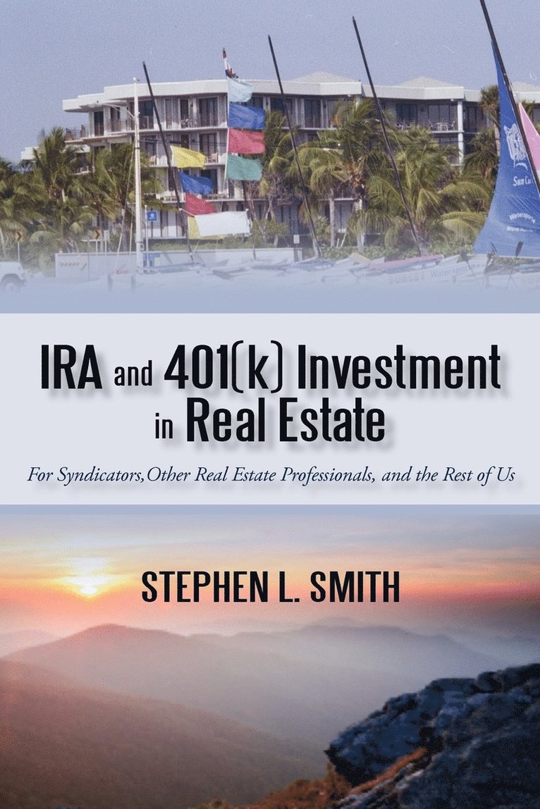 IRA and 401(k) Investment in Real Estate 1