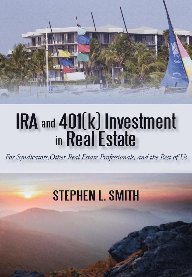 IRA and 401(k) Investment in Real Estate 1