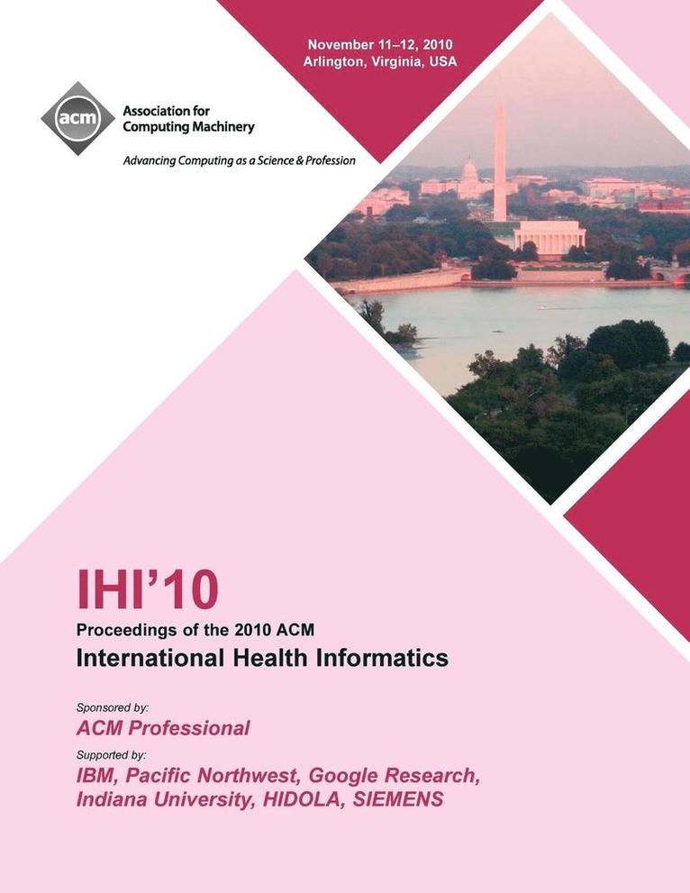 IHI 10 Proceedings of the 2010 ACM International Health Informatics 1