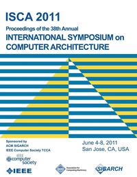 bokomslag ISCA 2011 Proceedings of the 38th Annual International Symposium on Computer Architecture