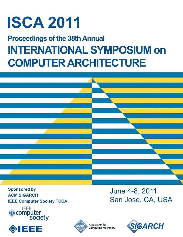 Isca 2011 Conference Committee, ISCA 2011 Conference Committee, - ISCA 2011 Proceedings of the 38th Annual International Symposium on Computer Architecture, Häftad