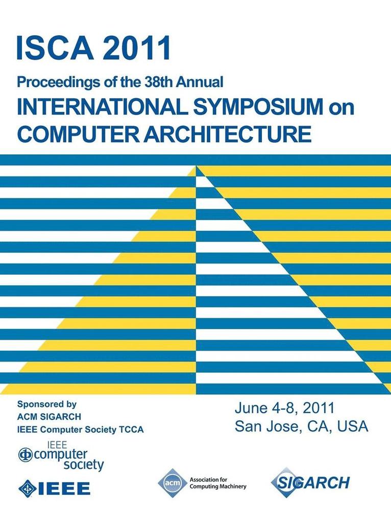 ISCA 2011 Proceedings of the 38th Annual International Symposium on Computer Architecture 1