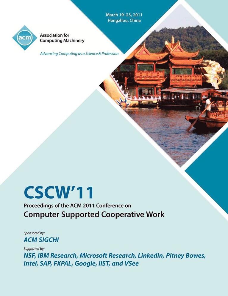 CSCW 11 Proceedings of ACM 2011 Conference on Computer Supported Cooperative Work 1