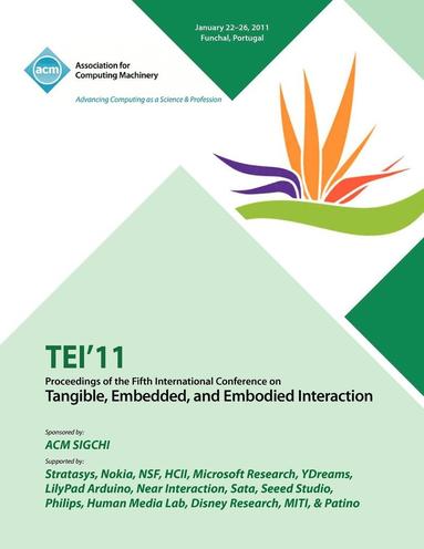 bokomslag TEI 11 Proceedings of the Fifth International Conference on Tangible, Embedded and Embodied Interaction