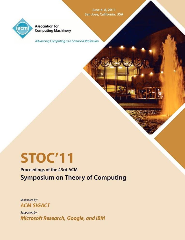 STOC 11 Proceedings of the 43rd ACM Symposium on Theory of Computing 1