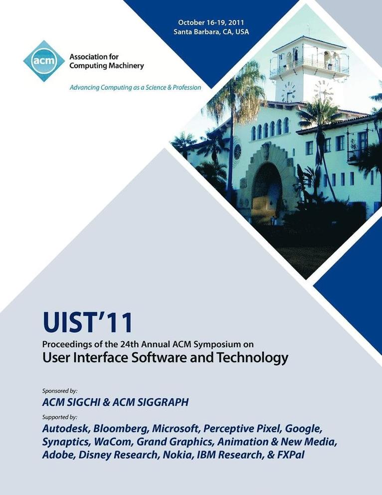 UIST11 Proceedings of the 24th Annual ACM Symposium on User Interface Software and Technology 1