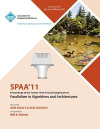 bokomslag SPAA 11 Proceedings of the 23rd Annual Symposium on Parallelisms in Algorithms and Architectures