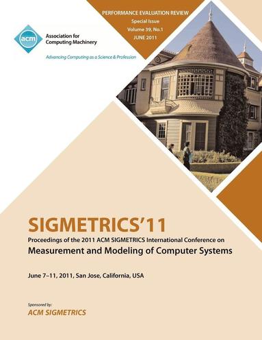 bokomslag SIGMETRICS11 Proceedings of the ACM SIGMETRICS International Conference on Measurement and Modeling of Computer Systems