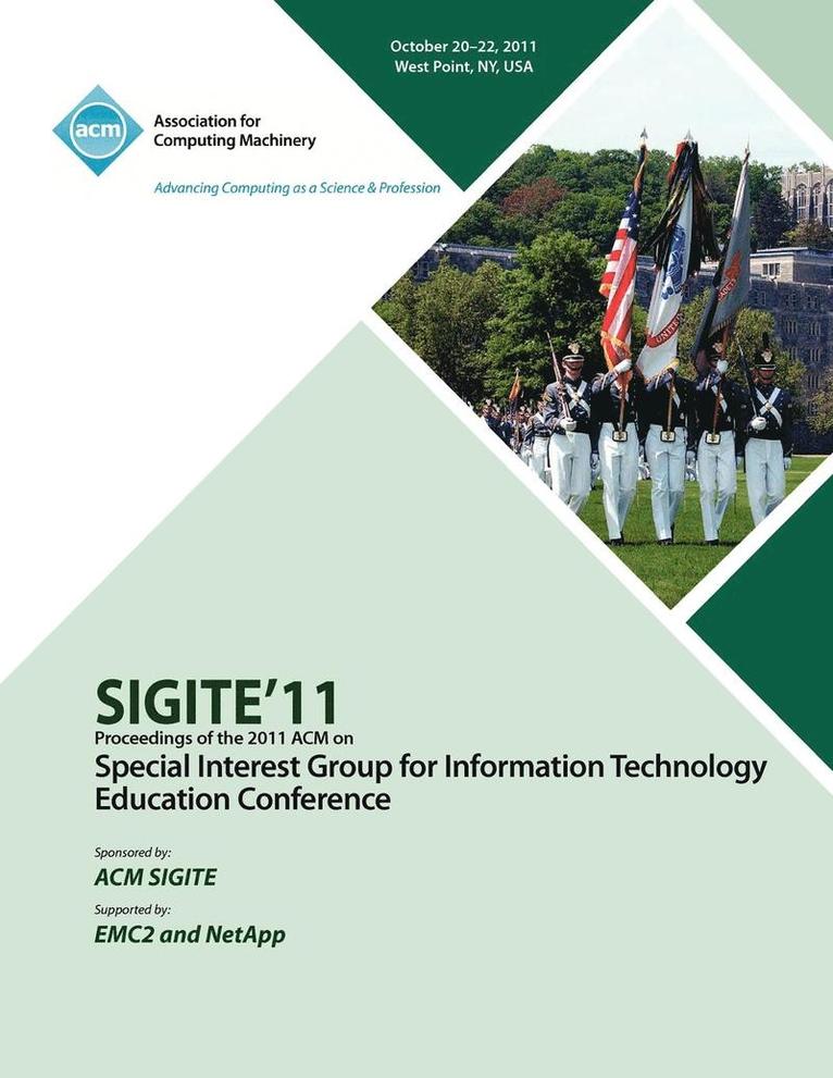 SIGITE11 Proceedings of the 2011 ACM Special Interest Group for Information Technology Education Conference 1