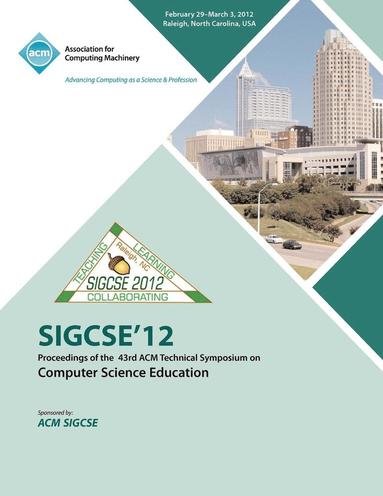 Sigcse Conference Committee - SIGCSE 12 Proceedings of the 43rd ACM Technical Symposium on Computer Science Education, Häftad