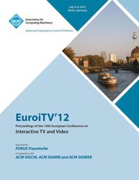 bokomslag EuroITV 12 Proceedings of the 10th European Conference on Interactive TV and Video
