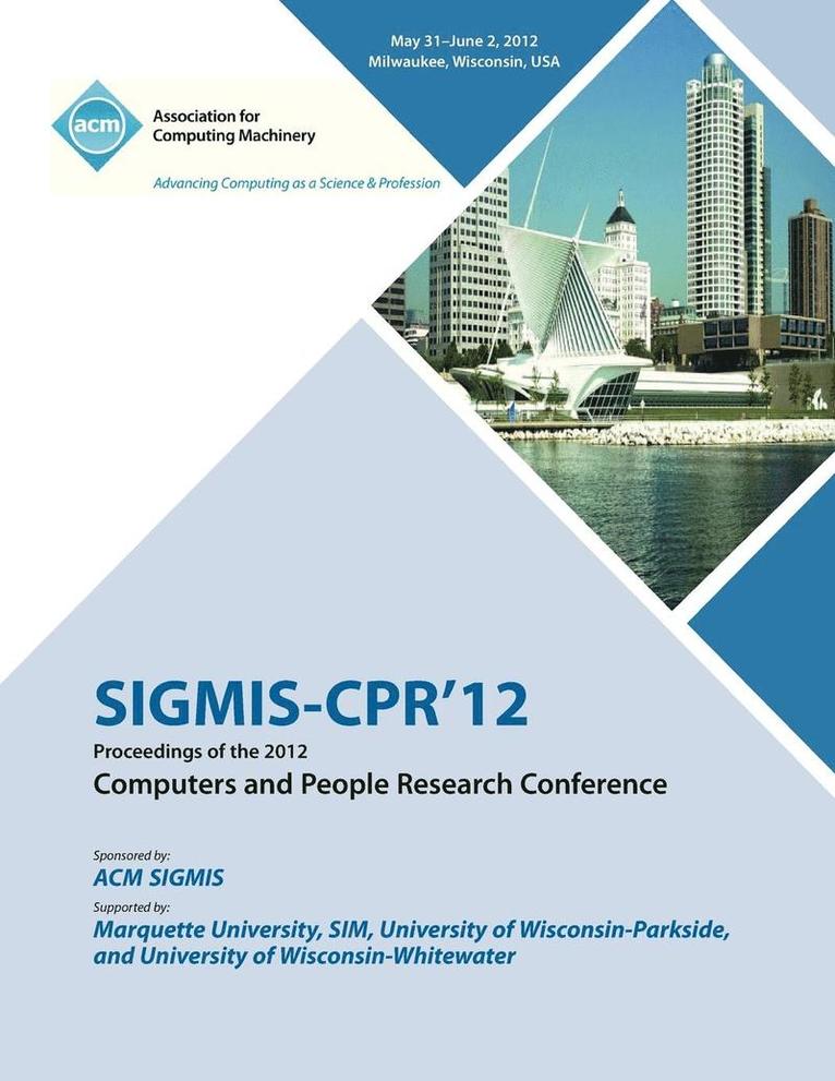 Sigmis-Cpr 12 Proceedings Committee, SIGMIS-CPR 12 Proceedings Committee, - SIGMIS-CPR 12 Proceedings of the 2012 Computers and People Research Conference, Häftad