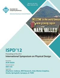 bokomslag ISPD 12 Proceedings of the 2012 International Symposium on Physical Design