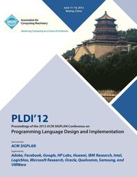 bokomslag PLDI 12 Proceedings of the 2012 ACM SIGPLAN Conference on Programming Language Design and Implementation