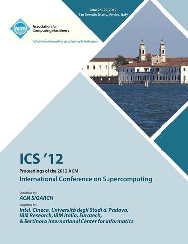 bokomslag ICS 12 Proceedings of the 2012 ACM International Conference on Supercomputing