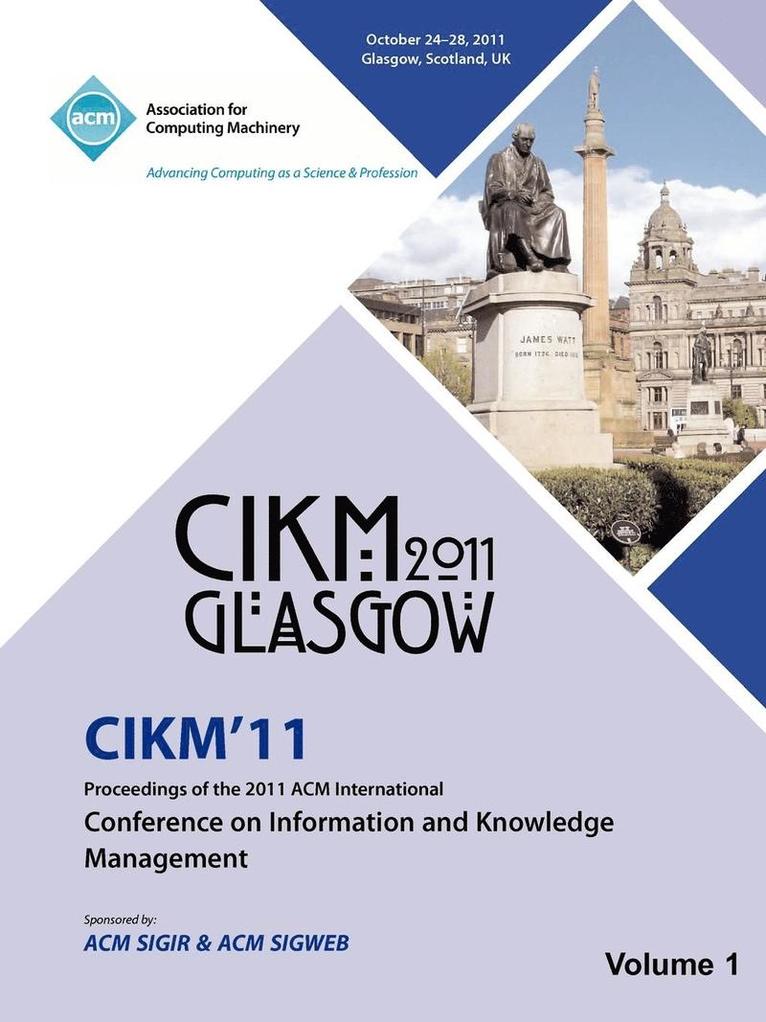 CIKM 11 Proceedings of the 2011 ACM International Conference on Information and Knowledge Management Vol1 1