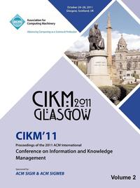 bokomslag CIKM 11 Proceedings of the 2011 ACM International Conference on Information and Knowledge Management Vol 2
