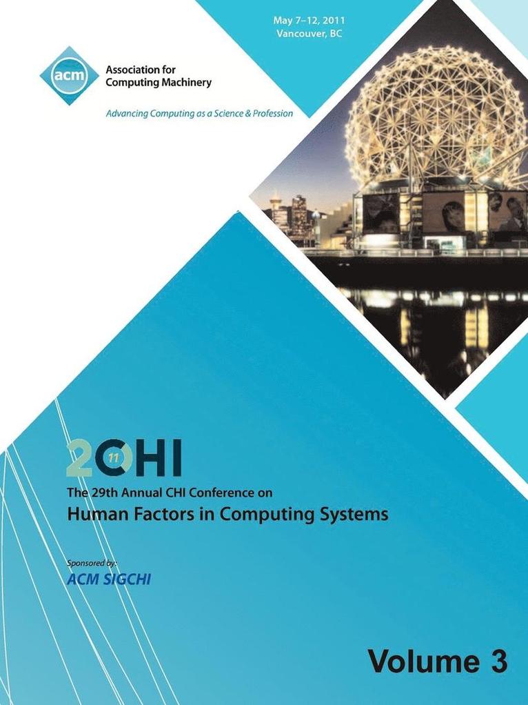 SIGCHI 2011 The 29th Annual CHI Conference on Human Factors in Computing Systems Vol 3 1