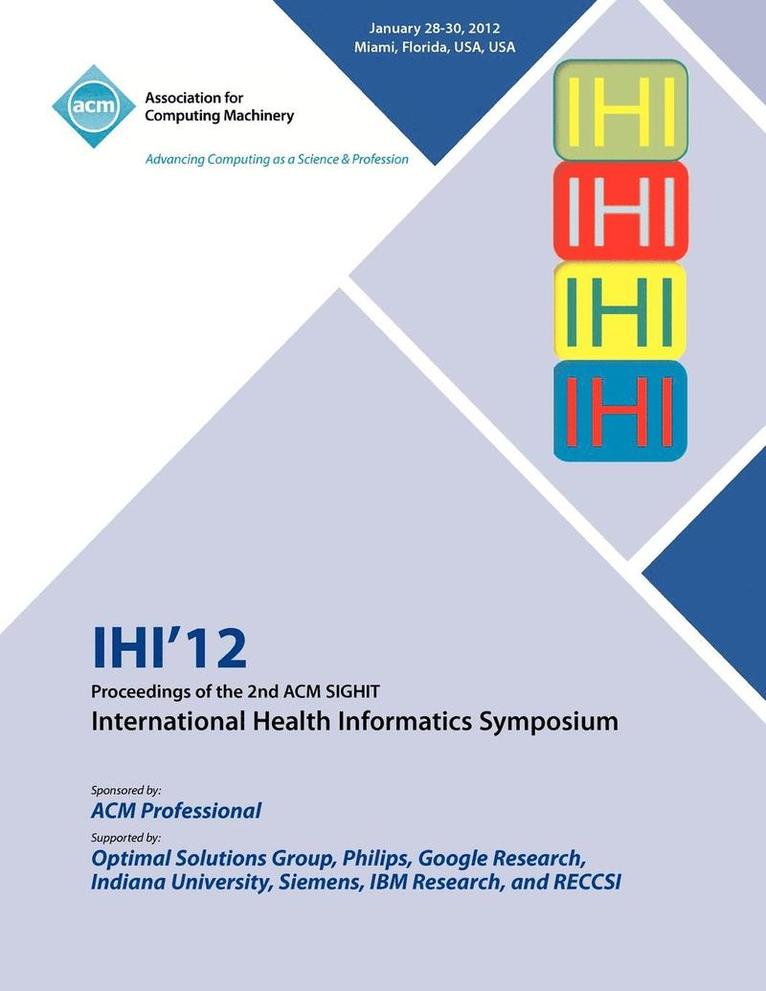 IHI 12 Proceedings of the 2nd ACM SIGHIT International Health Informatics Symposium 1