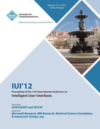 bokomslag IUI 12 Proceedings of the 17th International Conference on Intelligent User Interfaces