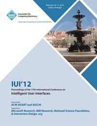 bokomslag IUI 12 Proceedings of the 17th International Conference on Intelligent User Interfaces