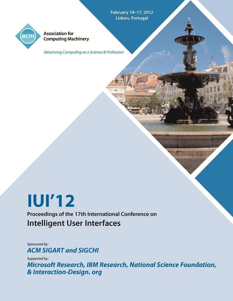 Iui 12 Conference Committee, IUI 12 Conference Committee, - IUI 12 Proceedings of the 17th International Conference on Intelligent User Interfaces, Häftad