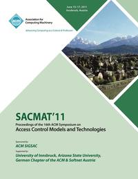 bokomslag SACMAT 11 Proceedings of the 16th ACM Symposium on Access Control Models and Technologies