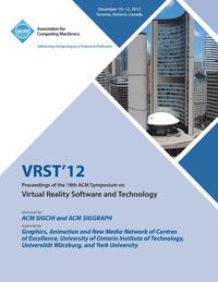 bokomslag Vrst12 Proceedings of the 18th ACM Symposium on Virtual Reality Software and Technology
