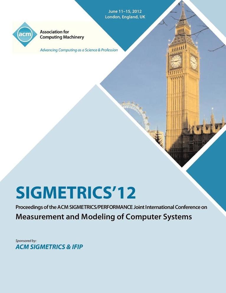 SIGMETRICS 12 Proceedings of the ACM SIGMETRICS/PERFORMANCE Joint International Conference on Measurement and Modeling of Computer Systems 1