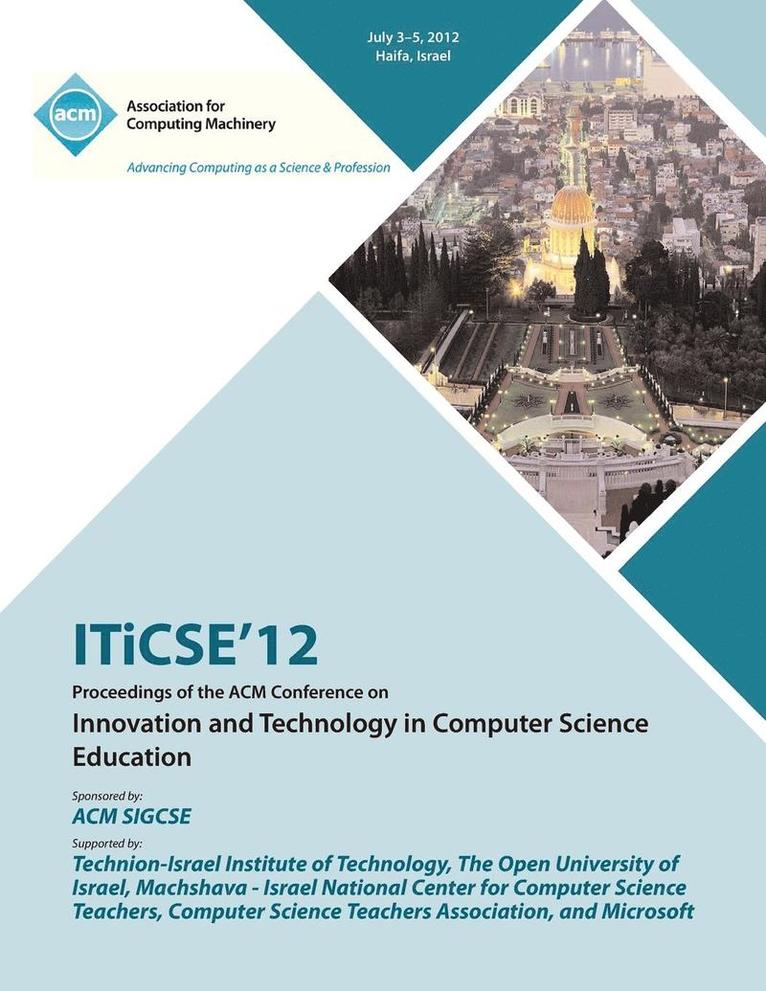 ITiCSE 12 Proceedings of the ACM Conference on Innovation and Technology in Computer Science Education 1